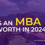 Is an MBA worth in 2024?