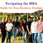 Navigating the MBA Journey: A Guide for Non-Business Graduates
