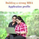 Building a strong MBA Application profile