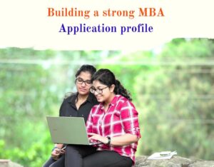 Building a strong MBA Application profile