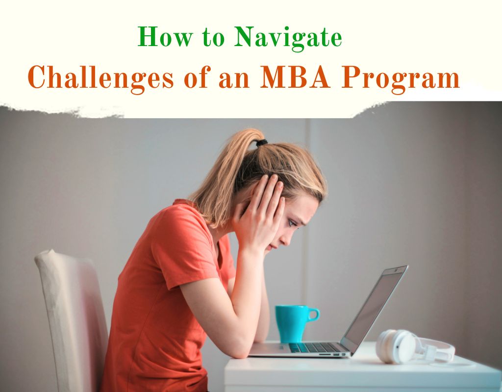 How to Navigate the Challenges of an MBA Program