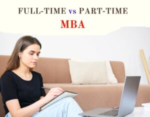 Full-time vs part-time mba
